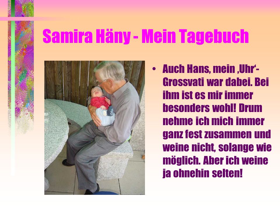 Samira Häny - Mein Tagebuch Auch Hans, mein Uhr- Grossvati war dabei.