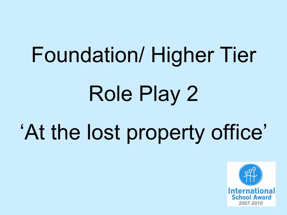Foundation/ Higher Tier Role Play 2 At the lost property office