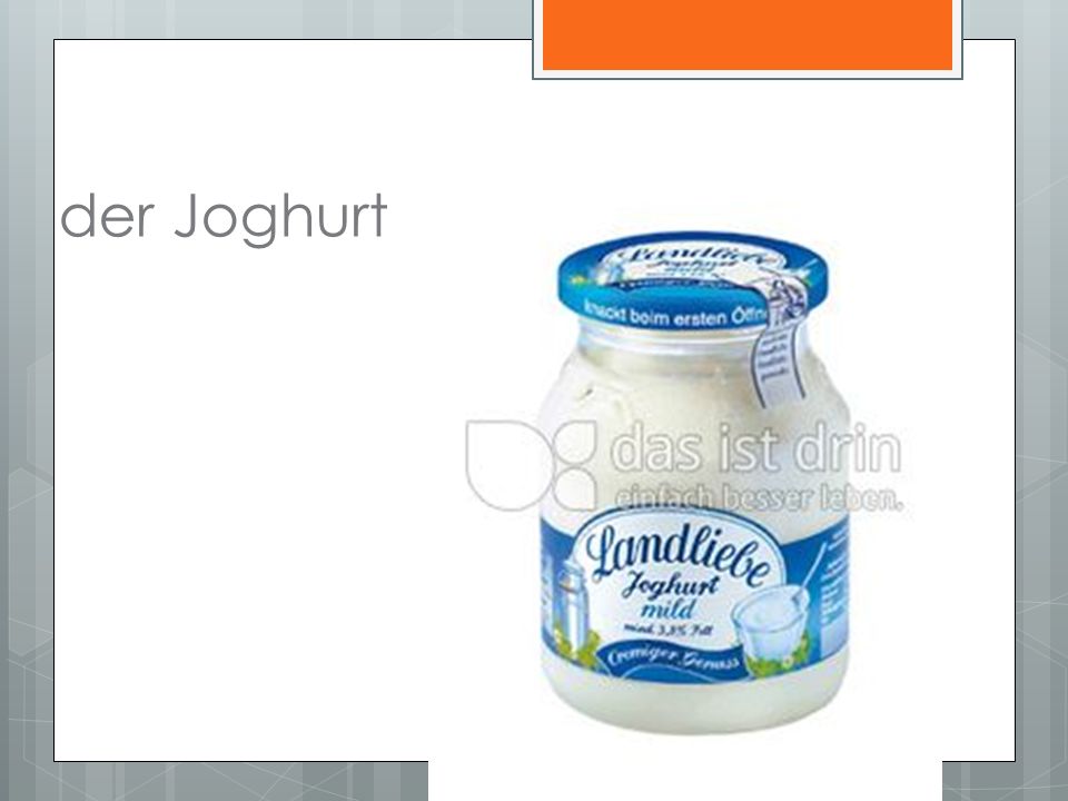 der Joghurt