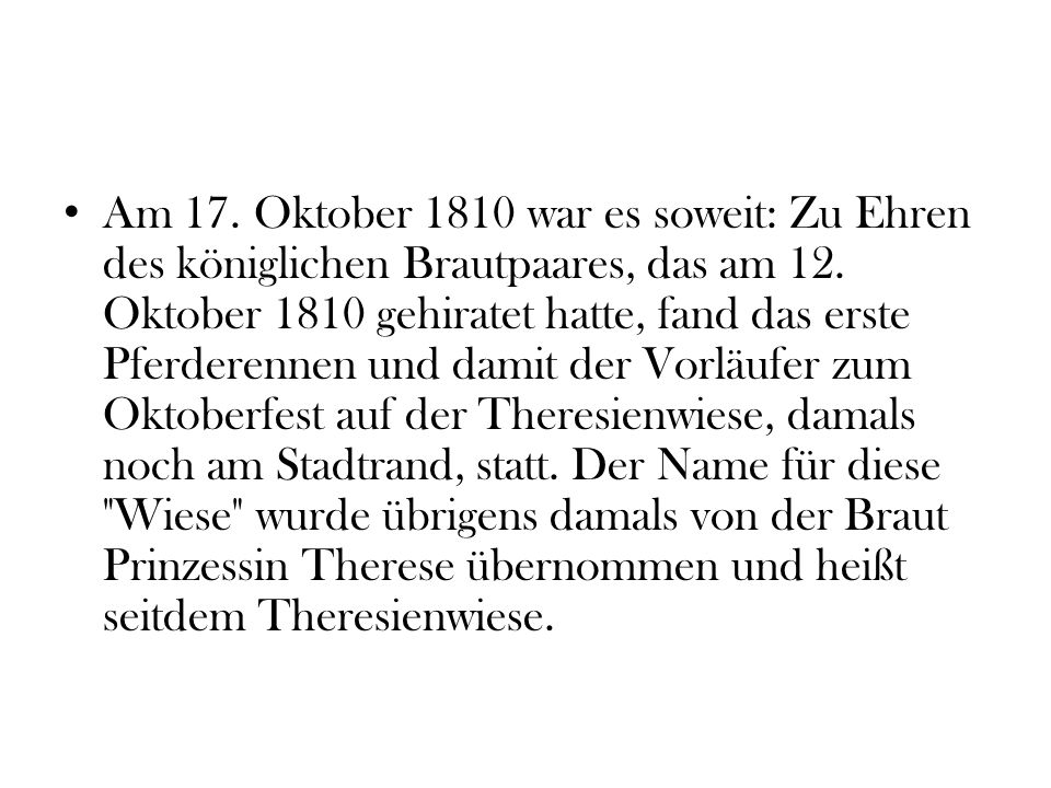 Am 17. Oktober 1810 war es soweit: Zu Ehren des königlichen Brautpaares, das am 12.