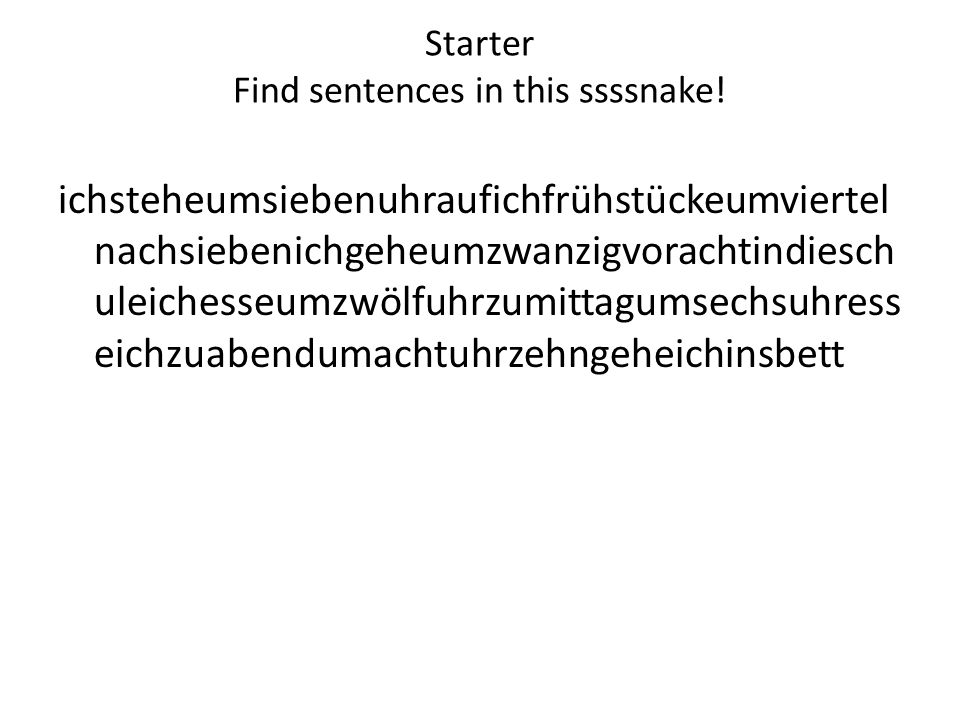 Starter Find sentences in this ssssnake.