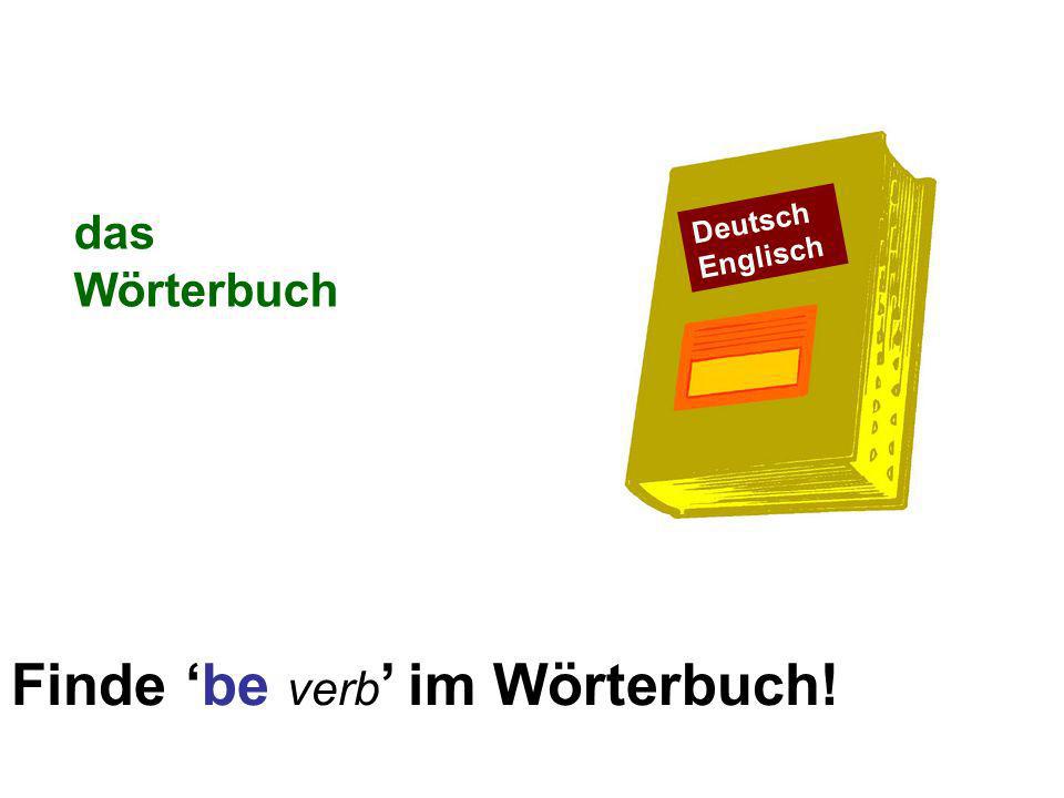 Finde be verb im Wörterbuch! das Wörterbuch Deutsch Englisch