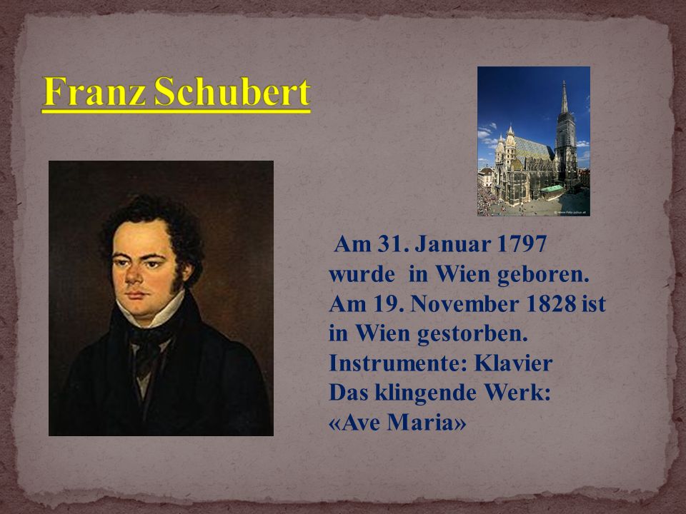 Am 31. Januar 1797 wurde in Wien geboren. Am 19.