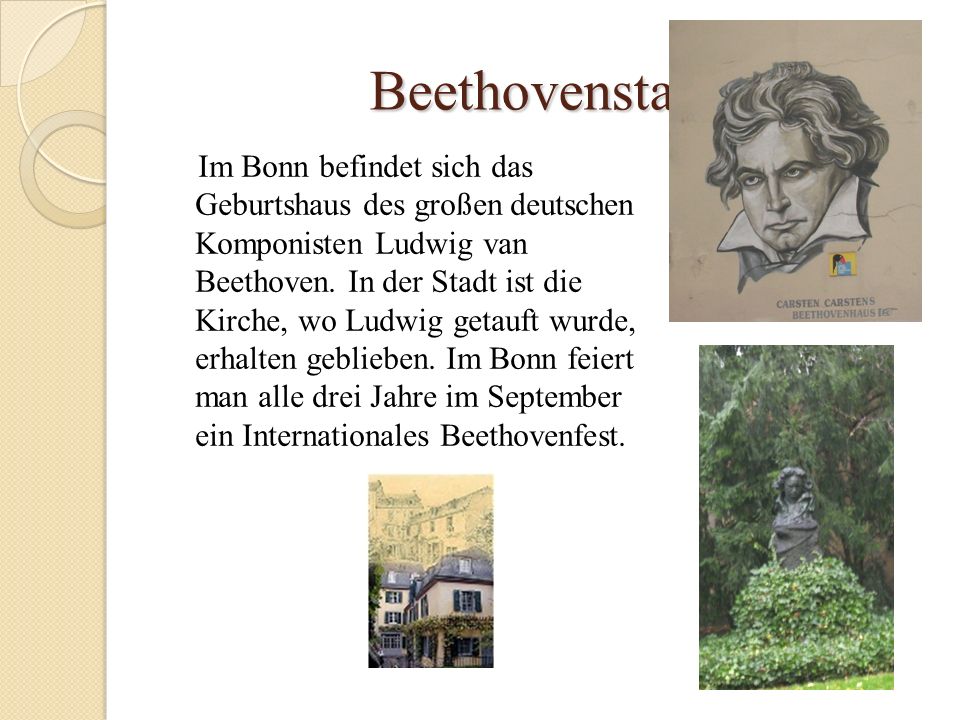 Beethovenstadt Im Bonn befindet sich das Geburtshaus des großen deutschen Komponisten Ludwig van Beethoven.
