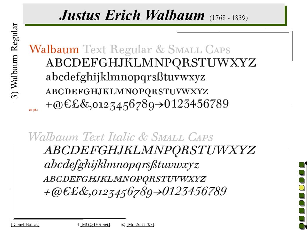 Justus Erich Walbaum ( ) [Daniel Nauck]4 [Mi, ] 3) Walbaum Regular