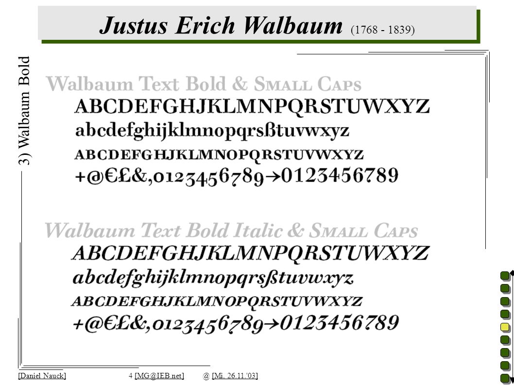 Justus Erich Walbaum ( ) [Daniel Nauck]4 [Mi, ] 3) Walbaum Bold