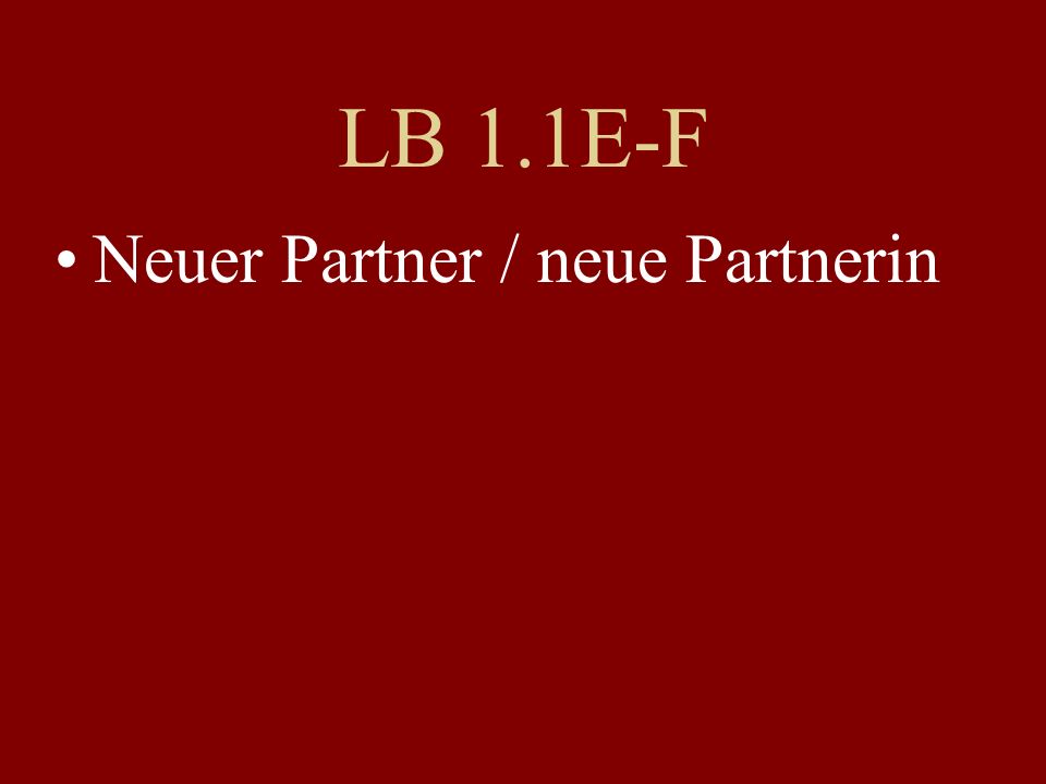 LB 1.1E-F Neuer Partner / neue Partnerin