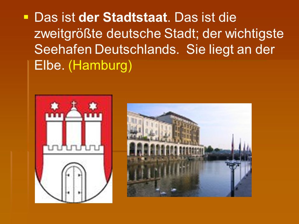 Das ist stadt. Hamburg an der Elbe ответ. Stadtstaat. Продолжить предложение по немецкому языку Hamburg ist der wichtigste.