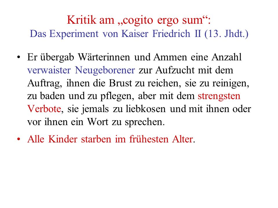 Kritik am „cogito ergo sum : Das Experiment von Kaiser Friedrich II (13.