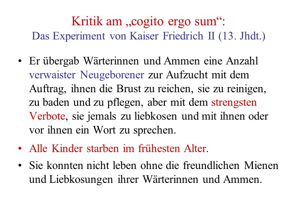 Kritik am „cogito ergo sum : Das Experiment von Kaiser Friedrich II (13.