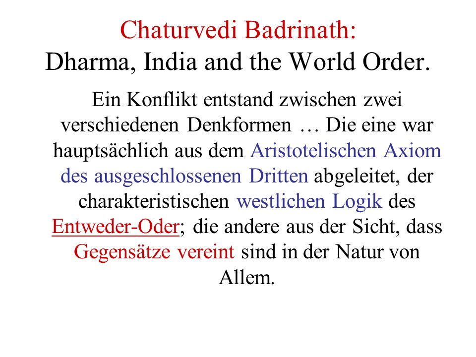 Chaturvedi Badrinath: Dharma, India and the World Order.