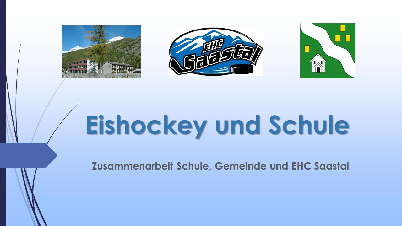 Eishockey und Schule Zusammenarbeit Schule, Gemeinde und EHC Saastal