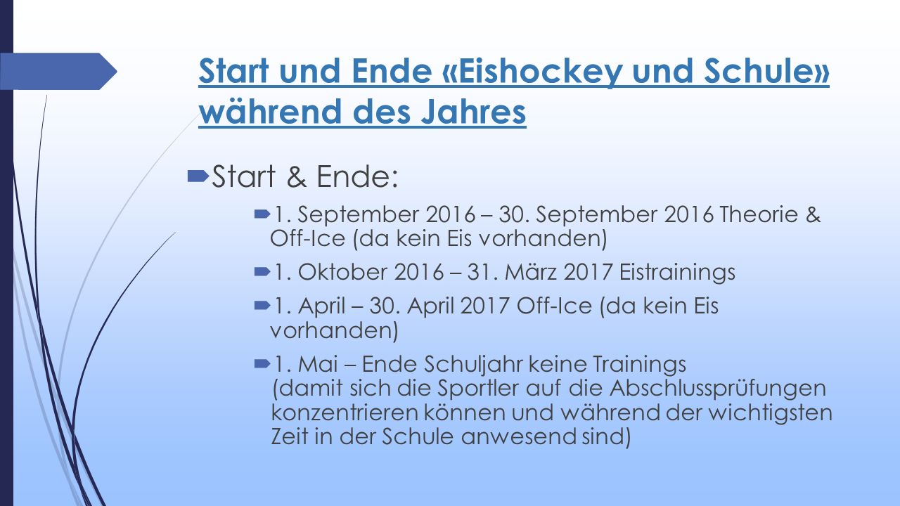 Start und Ende «Eishockey und Schule» während des Jahres  Start & Ende:  1.