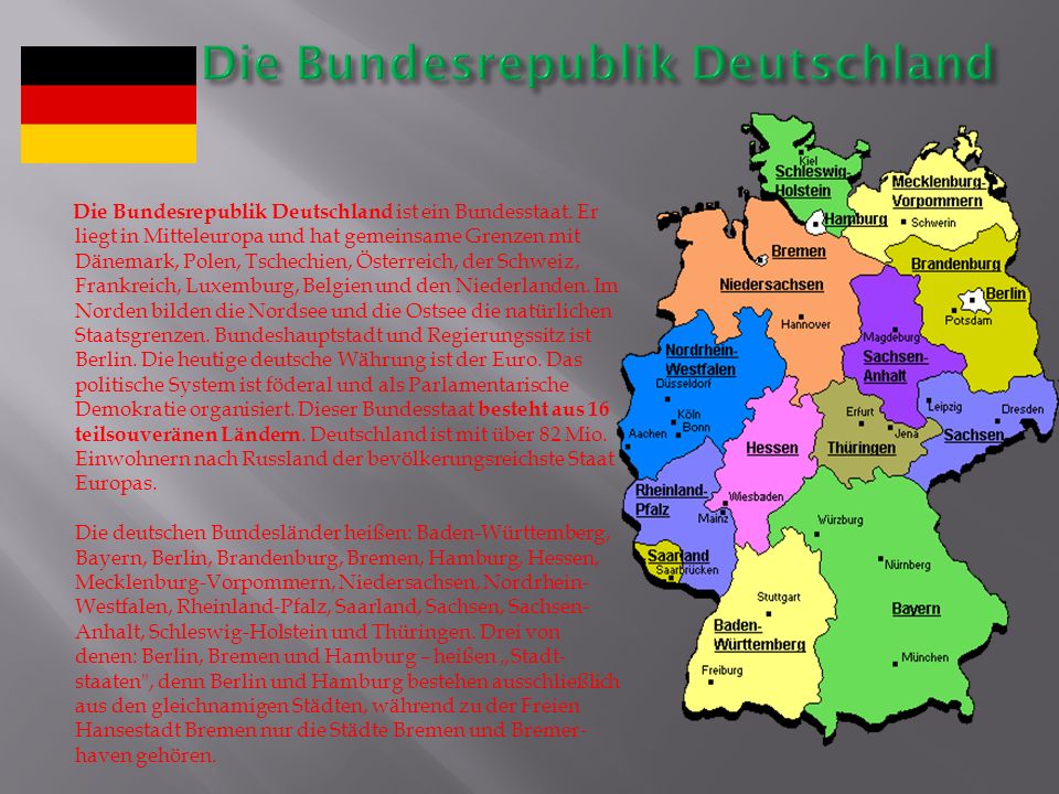 Die Bundesrepublik Deutschland ist ein Bundesstaat. 