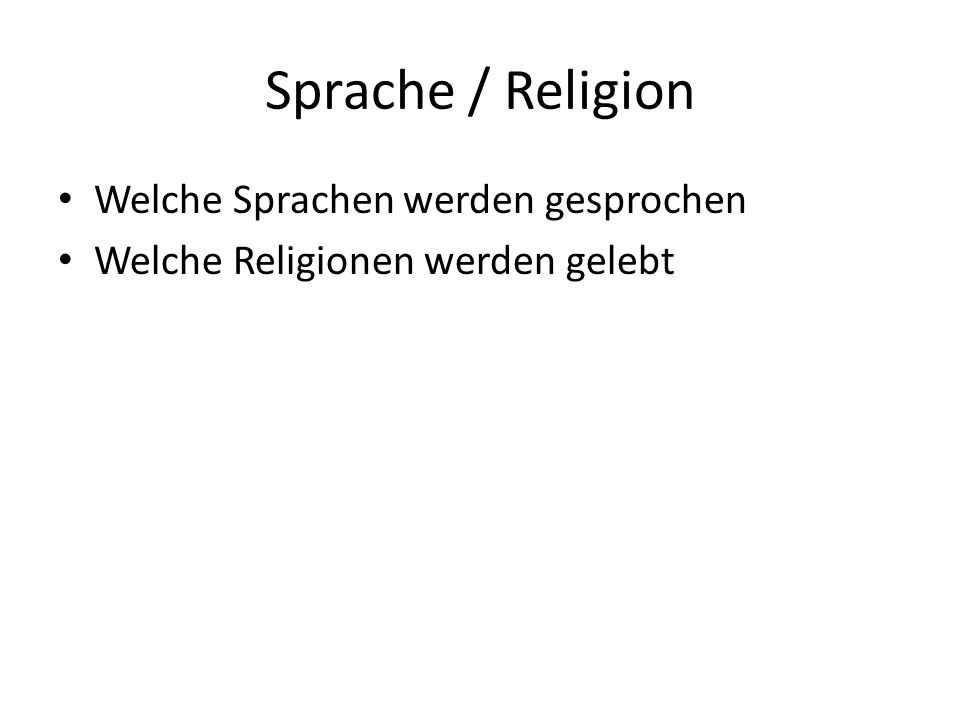 Sprache / Religion Welche Sprachen werden gesprochen Welche Religionen werden gelebt