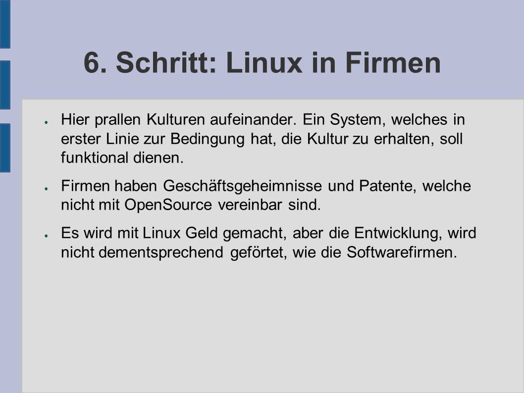 6. Schritt: Linux in Firmen ● Hier prallen Kulturen aufeinander.